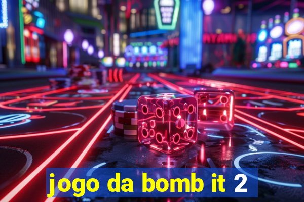 jogo da bomb it 2